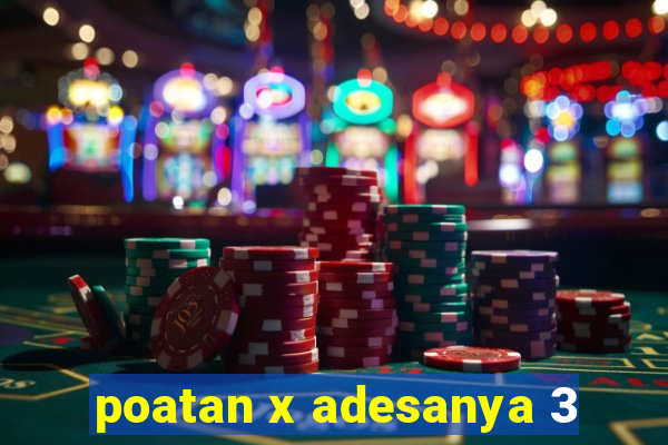 poatan x adesanya 3